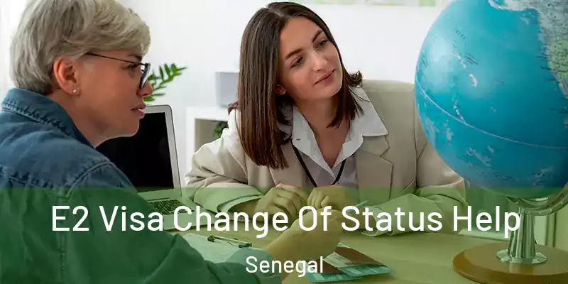  E2 Visa Change Of Status Help Senegal