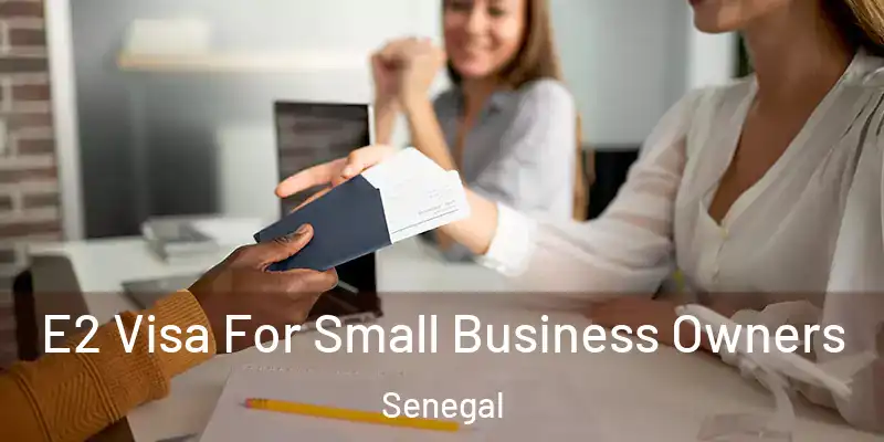  E2 Visa For Small Business Owners Senegal