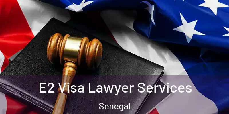  E2 Visa Lawyer Services Senegal