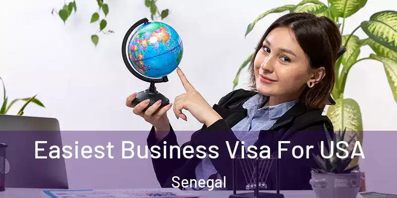  Easiest Business Visa For USA Senegal