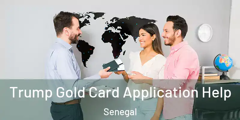  Trump Gold Card Application Help Senegal