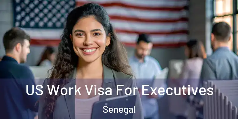  US Work Visa For Executives Senegal
